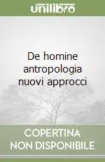De homine antropologia nuovi approcci Prezzo Scontato