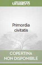 Primordia civitatis Direttamente Dal Produttore
