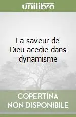 La saveur de Dieu acedie dans dynamisme Professionale