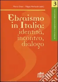 Ebraismo in italia identità, incontro, dialogo Offerta Limitata