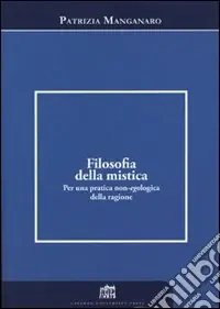 Ultimissimo Modello Filosofia della mistica. Per una pratica non-ecologica della ragione