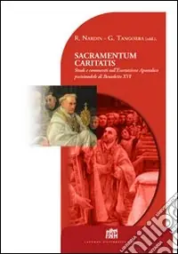 Sacramentum caritatis. Studi e commenti sull‘esortazione apostolica postsinodale di Benedetto XVI A Buon Prezzo