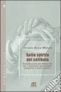 Sullo spirito del celibato. Delucidazione del memoriale per l‘abolizione del celibato prescritto ai preti cattolici Offerta Del Giorno