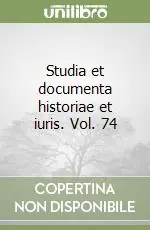 Promozione Esclusiva Studia et documenta historiae et iuris. Vol. 74