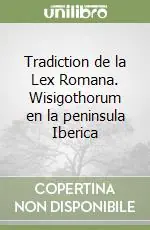 Soddisfatti O Rimborsati Tradiction de la Lex Romana. Wisigothorum en la peninsula Iberica