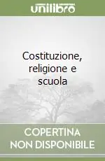 Costituzione, religione e scuola Prezzo Di Fabbrica