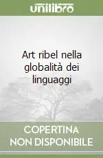 Affare Art ribel nella globalità dei linguaggi