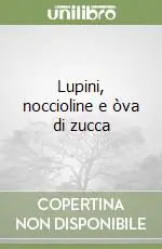 Lupini, noccioline e òva di zucca Economico