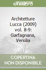 Esclusivo Architetture Lucca (2009) vol. 8-9 Garfagnana, Versilia