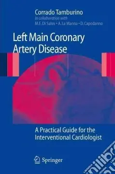 Left main coronary artery disease a pratical guide for the interventional cardiologist Sconto