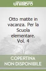 Otto matite in vacanza. Per la Scuola elementare. Vol. 4 Vendita Finale