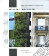 Antiche ferite e nuovi significati. Pemanenze e trasformazioni nella città storica Super Prezzo