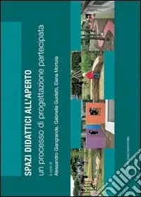 Spazi didattici all‘aperto. Un processo di progettazione partecipata Solo Oggi