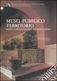 Musei pubblico territorio. Verifica degli standard nei musei italiani Offerta Lampo