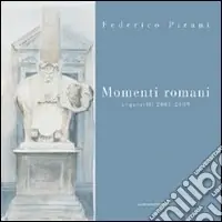 Momenti romani. Acquerelli 2003-2009. Ediz. illustrata Novità