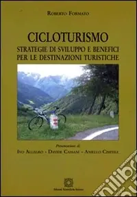 Consegna Rapida Cicloturismo. Strategie di sviluppo e benefici per le destinazioni turistiche