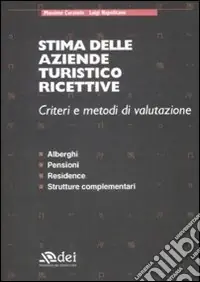 Direttamente Dal Produttore Stima delle aziende turistico ricettive. Criteri e metodi di valutazione. Alberghi, pensioni, residence, strutture complementari