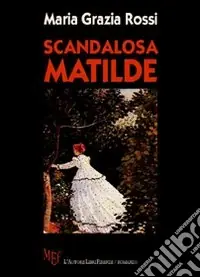 Scelto Dai Clienti Scandalosa Matilde
