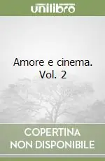 Non Perdere Amore e cinema. Vol. 2