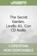 Direttamente Dal Produttore The Secret Garden. Livello A1. Con CD Audio