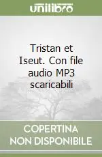 Tristan et Iseut. Con file audio MP3 scaricabili Ultime Pezzi