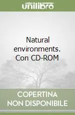Occasione Imperdibile Natural environments. Con CD-ROM