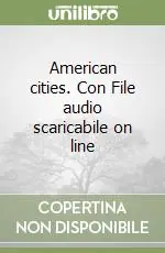 American cities. Con File audio scaricabile on line Prezzo Conveniente