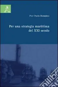 Acquista Ora Per una strategia marittima del XXI secolo