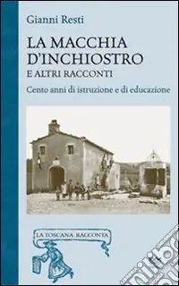 La macchia d‘inchiostro e altri racconti. Cento anni di istruzione e di educazione Compra Adesso