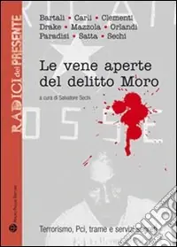 Ordina Subito Le vene aperte del delitto Moro. Terrorismo, Pci, trame e servizi segreti