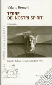 Saldi Terre dei nostri spiriti. Incontri dell‘era postocoloniale (1968-1977)