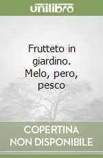 Frutteto in giardino. Melo, pero, pesco Direttamente Dal Produttore