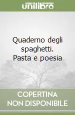 Subito Disponibile Quaderno degli spaghetti. Pasta e poesia