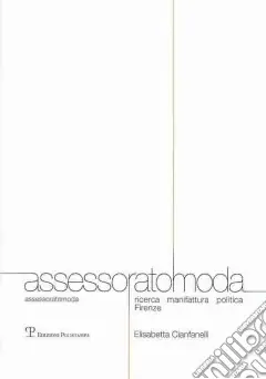 Vendita Finale Assessoratomoda. Ricerca manifattura politica Firenze