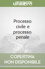Processo civile e processo penale Quantità Limitata