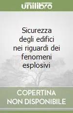 Compra Adesso Sicurezza degli edifici nei riguardi dei fenomeni esplosivi