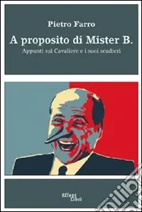 A proposito di mister B. Appunti sul cavaliere e i suoi scudieri Must-Have