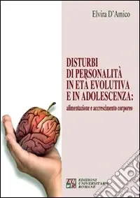 Prezzo Scontato Disturbi di personalità in età evolutiva e in adolescenza. Alimentazione e accrescimento corporeo