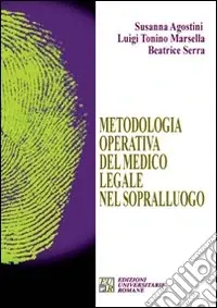 Metodologia operativa del medico legale nel sopralluogo Spedito Oggi