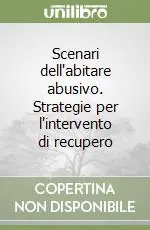 Scenari dell‘abitare abusivo. Strategie per l‘intervento di recupero Vendita Finale