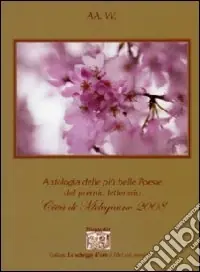 Antologia delle più belle poesie del premio Città di Melegnano 2008 Consegna Rapida