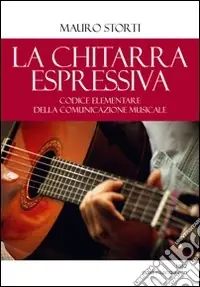 Saldi La chitarra espressiva. Codice elementare della comunicazione musicale
