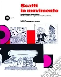 Prezzo Basso Scatti in movimento. Dalla metropoli alla provincia l‘Italia e le Marche negli anni Sessanta e Settanta. Ediz. illustrata