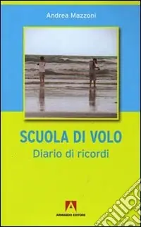 A scuola di volo. Diario di ricordi Più Venduto