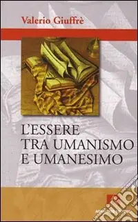 Di Tendenza L‘essere tra umanismo e umanesimo