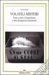 Promozione Volatili misteri. Festa e città a Campobasso e altre divagazioni immateriali