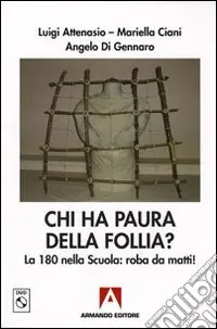 Acquista Ora Chi ha paura della follia? La 180 nella scuola roba da matti! Con DVD