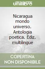 Promozione Esclusiva Nicaragua mondo universo. Antologia poetica. Ediz. multilingue