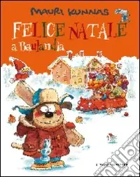 Felice Natale a Baulandia. Ediz. illustrata Reso Gratuito