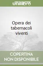 Opera dei tabernacoli viventi Must-Have